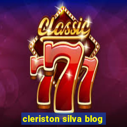 cleriston silva blog